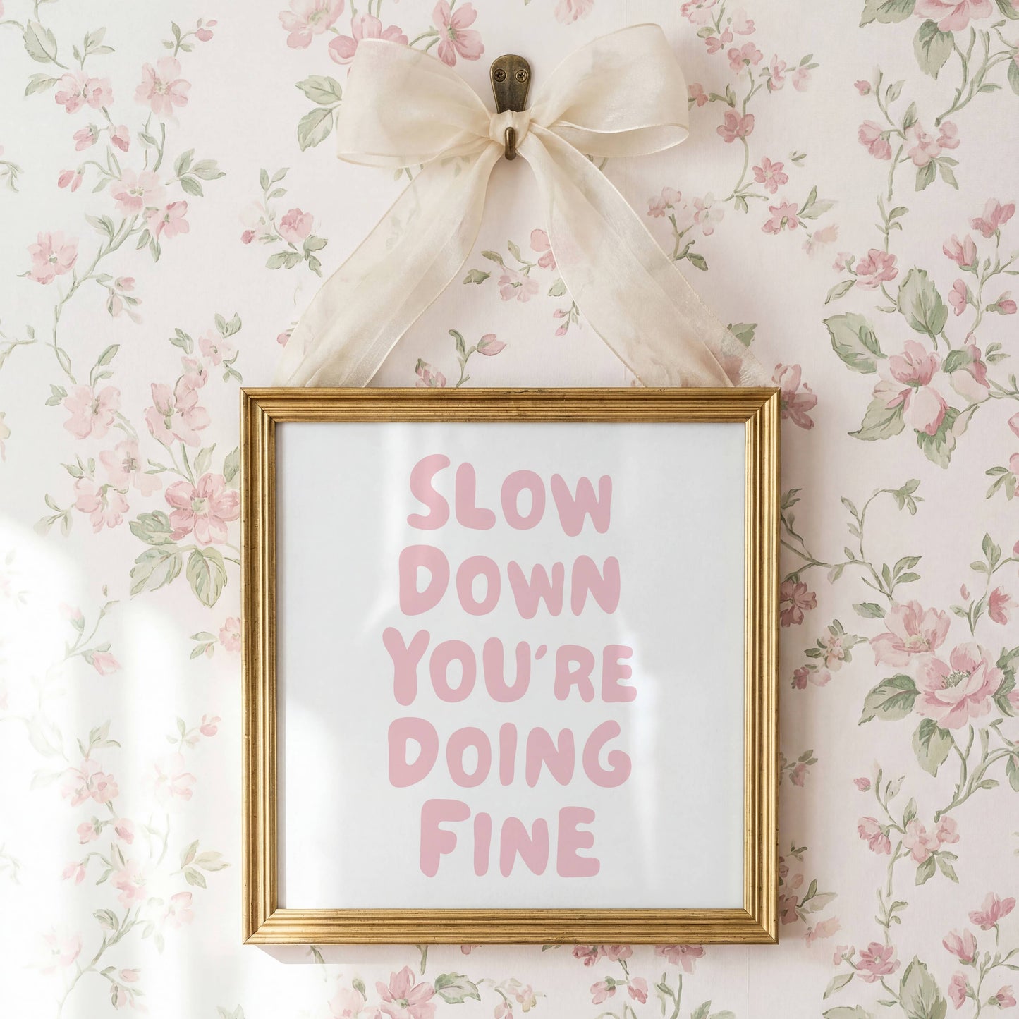 Slow Down You're Doing Fine Print | Digital Download