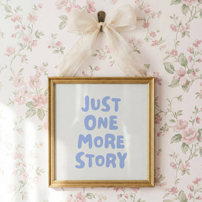 Just One More Story Reading Quote Print | Digital Download
